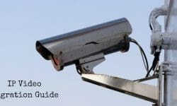 Read: 10 Common Mistakes When Switching from Analog to IP Video Surveillance