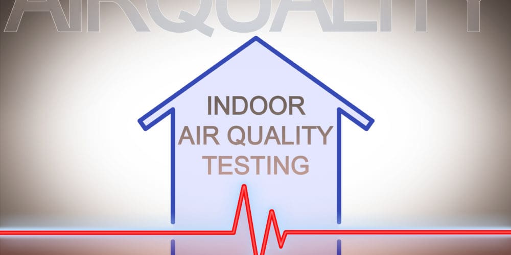 Indoor Air Quality Testing 101