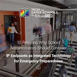10 Reasons Why School Administrators Should Consider These Tech Tools for Emergency Preparedness