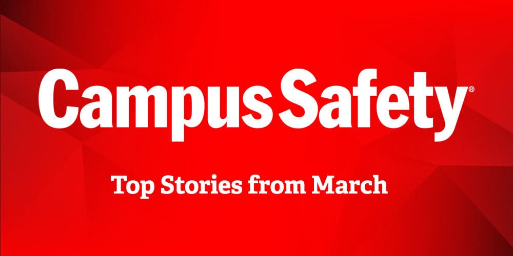 10 Most Popular Campus Safety Stories from March 2021