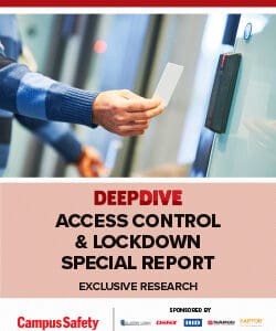 Campus Safety Deep Dive: Access Control &#038; Lockdown Special Report