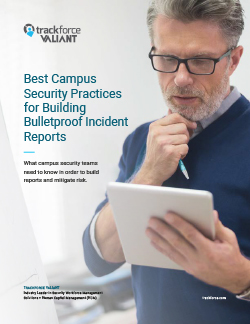 Best Campus Security Practices for Building Bulletproof Incident Reports