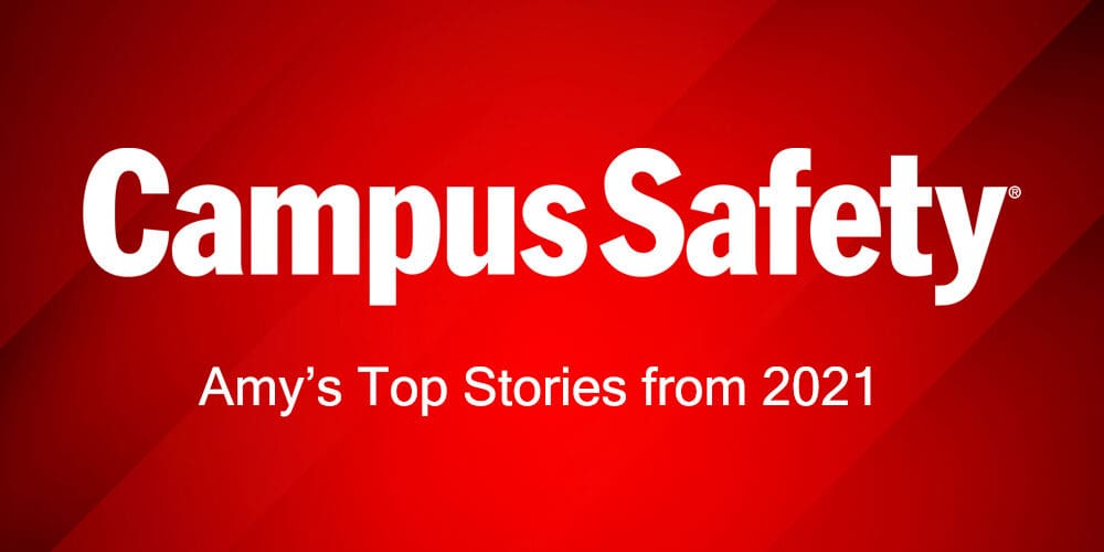 Editor’s Picks: Amy’s Top 10 Campus Safety Stories from 2021