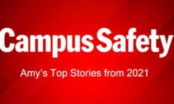 Read: Editor’s Picks: Amy’s Top 10 Campus Safety Stories from 2021