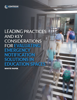 Leading Practices and Key Considerations for Evaluating Emergency Notification Solutions in Education Spaces