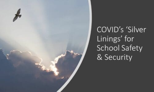 COVID-19’s ‘Silver Linings’ for School Safety and Security