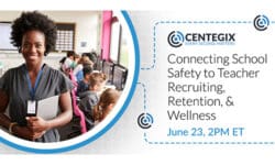 Read: Connecting School Safety to Teacher Recruiting, Retention and Wellness Webinar