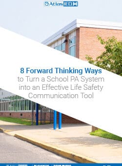 8 Forward Thinking Ways to Turn School PA Systems into Effective Life Safety Communication Tools