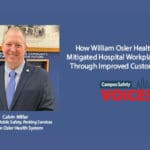 William Osler Health Mitigates Hospital Violence by Prioritizing Customer Service