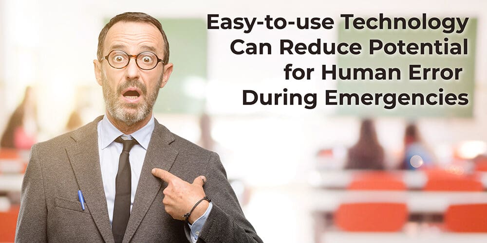 Easy To Use Technology Can Reduce Potential for Human Error During Emergencies