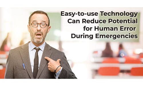 Easy To Use Technology Can Reduce Potential for Human Error During Emergencies