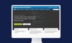 Eagle Eye Networks Launches Latest Version of Video API Platform
