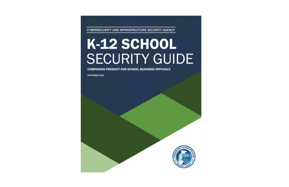 CISA Releases K-12 School Physical Security Guide for School Business Officials, school security, school safety