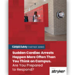 Sudden Cardiac Arrests Happen More Often Than You Think on Campus. Are You Prepared to Respond?