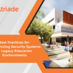Best Practices for Modernizing Security Systems in Legacy Education Environments